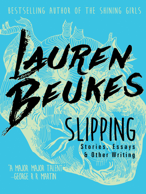 Title details for Slipping: Stories, Essays, & Other Writing by Lauren  Beukes - Available